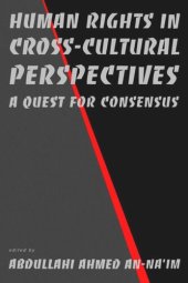 book Human Rights in Cross-Cultural Perspectives: A Quest for Consensus