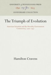 book The Triumph of Evolution: American Scientists and the Heredity-Environment Controversy, 19-1941