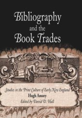 book Bibliography and the Book Trades: Studies in the Print Culture of Early New England