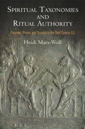 book Spiritual Taxonomies and Ritual Authority: Platonists, Priests, and Gnostics in the Third Century C.E.