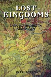 book Lost Kingdoms: Celtic Scotland and the Middle Ages