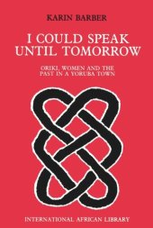 book I Could Speak Until Tomorrow: Oriki, Women & the Past in a Yoruba Town