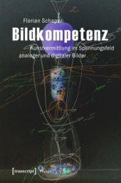 book Bildkompetenz: Kunstvermittlung im Spannungsfeld analoger und digitaler Bilder