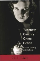 book Twentieth-Century Crime Fiction: Gender, Sexuality and the Body