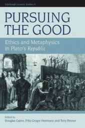 book Pursuing the Good: Ethics and Metaphysics in Plato's Republic