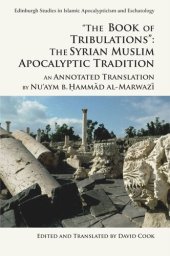 book The Book of Tribulations: The Syrian Muslim Apocalyptic Tradition: An Annotated Translation by Nu'aym b. Hammad al-Marwazi