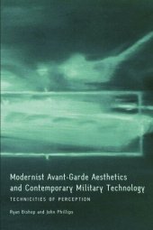 book Modernist Avant-Garde Aesthetics and Contemporary Military Technology: Technicities of Perception