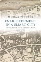 book Enlightenment in a Smart City: Edinburgh's Civic Development, 1660-1750