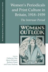 book Women's Periodicals and Print Culture in Britain, 1918-1939: The Interwar Period