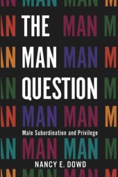 book The Man Question: Male Subordination and Privilege