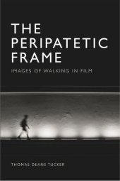 book The Peripatetic Frame: Images of Walking in Film