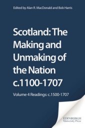 book Scotland: The Making and Unmaking of the Nation c.1100-1707: Volume 4 Readings: c.1500-1707