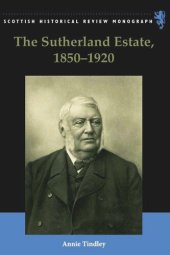 book The Sutherland Estate, 1850-1920: Aristocratic Decline, Estate Management and Land Reform