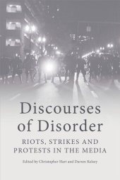 book Discourses of Disorder: Riots, Strikes and Protests in the Media