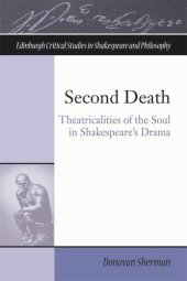 book Second Death: Theatricalities of the Soul in Shakespeare's Drama