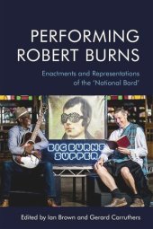 book Performing Robert Burns: Enactments and Representations of the ‘National Bard’