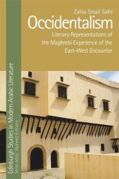 book Occidentalism: Literary Representations of the Maghrebi Experience of the East-West Encounter