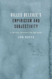 book Gilles Deleuze's Empiricism and Subjectivity: A Critical Introduction and Guide