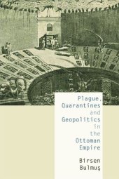 book Plague, Quarantines and Geopolitics in the Ottoman Empire