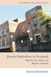 book Jewish Orthodoxy in Scotland: Rabbi Dr Salis Daiches and Religious Leadership