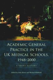 book Academic General Practice in the UK Medical Schools, 1948–2000: A Short History