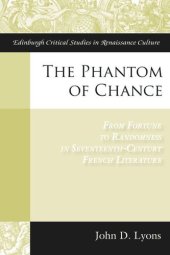 book The Phantom of Chance: From Fortune to Randomness in Seventeenth-Century French Literature