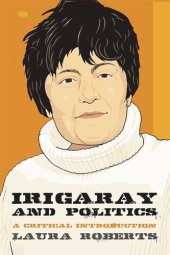 book Irigaray and Politics: A Critical Introduction