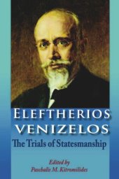 book Eleftherios Venizelos: The Trials of Statesmanship