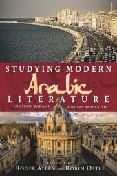 book Studying Modern Arabic Literature: Mustafa Badawi, Scholar and Critic