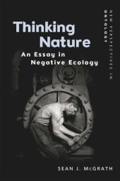 book Thinking Nature: An Essay in Negative Ecology