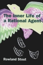 book The Inner Life of a Rational Agent: In Defence of Philosophical Behaviourism