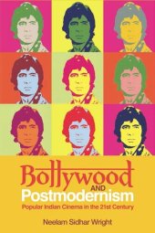 book Bollywood and Postmodernism: Popular Indian Cinema in the 21st Century