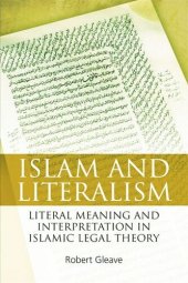 book Islam and Literalism: Literal Meaning and Interpretation in Islamic Legal Theory