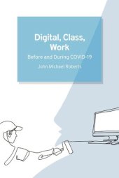 book Digital, Class, Work: Before and During COVID-19