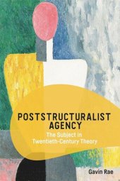 book Poststructuralist Agency: The Subject in Twentieth-Century Theory