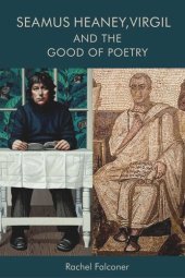 book Seamus Heaney, Virgil and the Good of Poetry