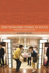 book New Taiwanese Cinema in Focus: Moving Within and Beyond the Frame