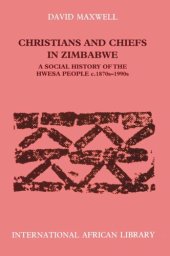 book Christians and Chiefs in Zimbabwe: A Social History of the Hwesa People, 1870s -1990s