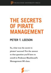 book The Secrets of Pirate Management: From The Invisible Hook: The Hidden Economics of Pirates