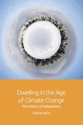 book Dwelling in the Age of Climate Change: The Ethics of Adaptation