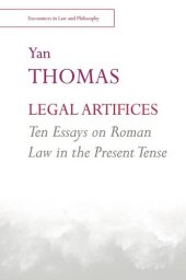 book Legal Artifices: Ten Essays on Roman Law in the Present Tense: Ten Essays on Roman Law in the Present Tense