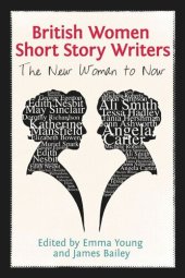 book British Women Short Story Writers: The New Woman to Now