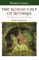 book The Roman Cult of Mithras: The God and His Mysteries