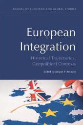 book European Integration: Historical Trajectories, Geopolitical Contexts