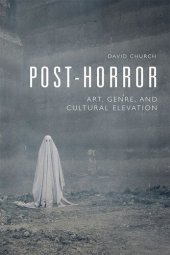 book Post-Horror: Art, Genre and Cultural Elevation