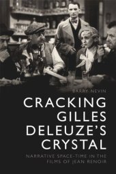 book Cracking Gilles Deleuze’s Crystal: Narrative Space-time in the Films of Jean Renoir