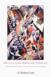 book Multicultural American Literature: Comparative Black, Native, Latino/a and Asian American Fictions