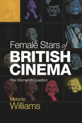 book Female Stars of British Cinema: The Women in Question