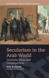 book Secularism in the Arab World: Contexts, Ideas and Consequences