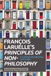 book Francois Laruelle's Principles of Non-Philosophy: A Critical Introduction and Guide